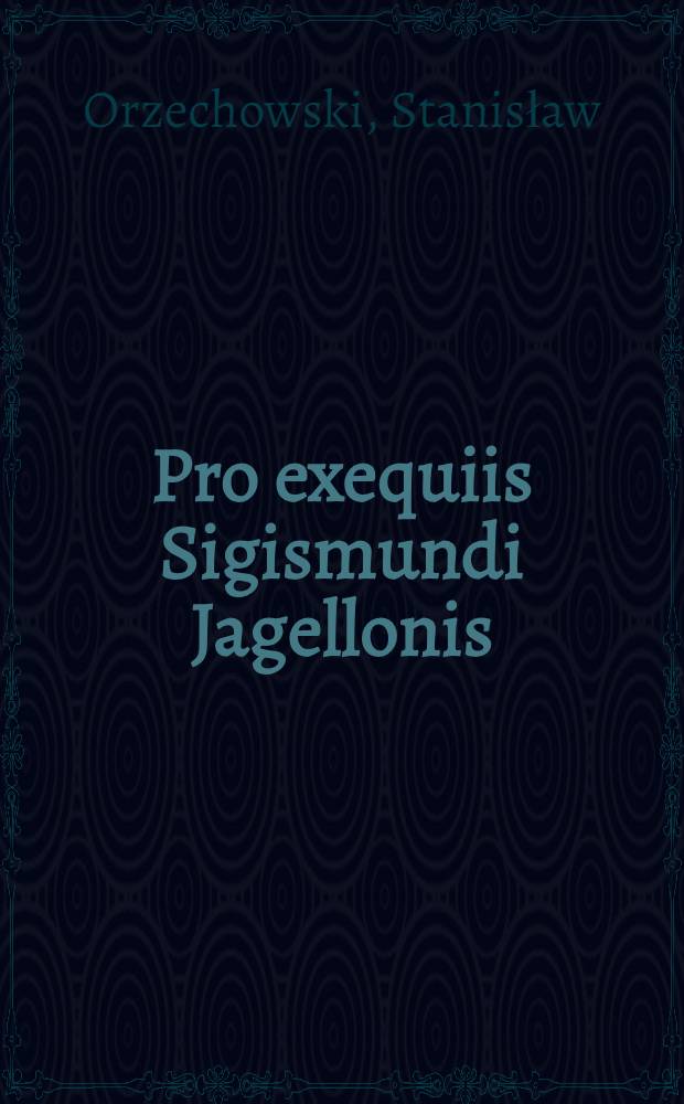 Pro exequiis Sigismundi Jagellonis