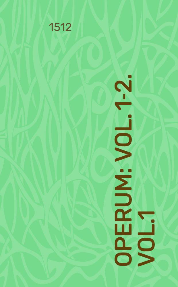 Operum : Vol. 1-2. Vol.1