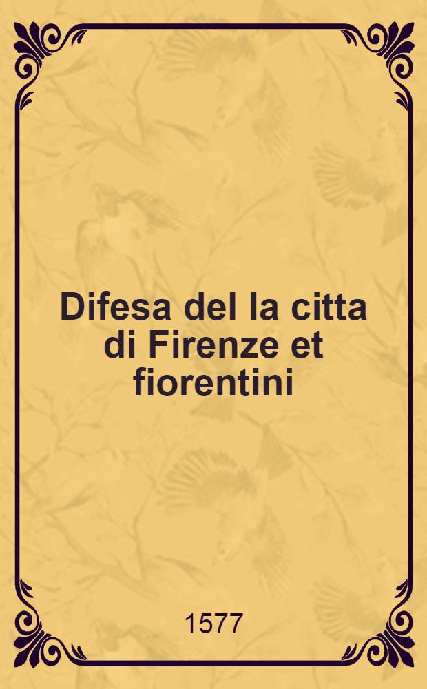 Difesa del la citta di Firenze et fiorentini