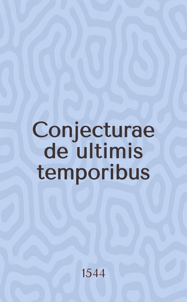 Conjecturae de ultimis temporibus