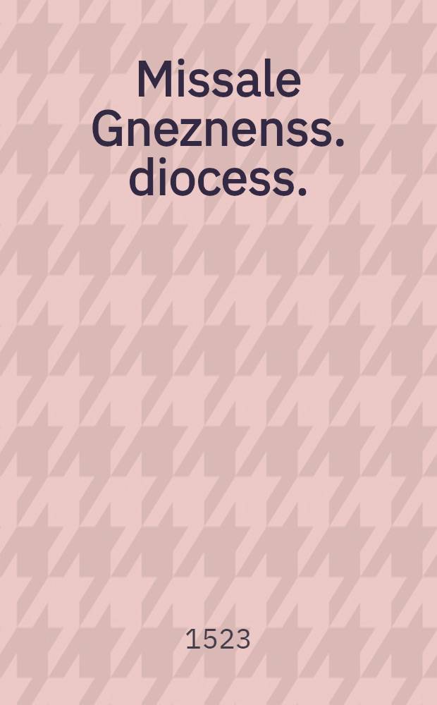 Missale Gneznenss. diocess.
