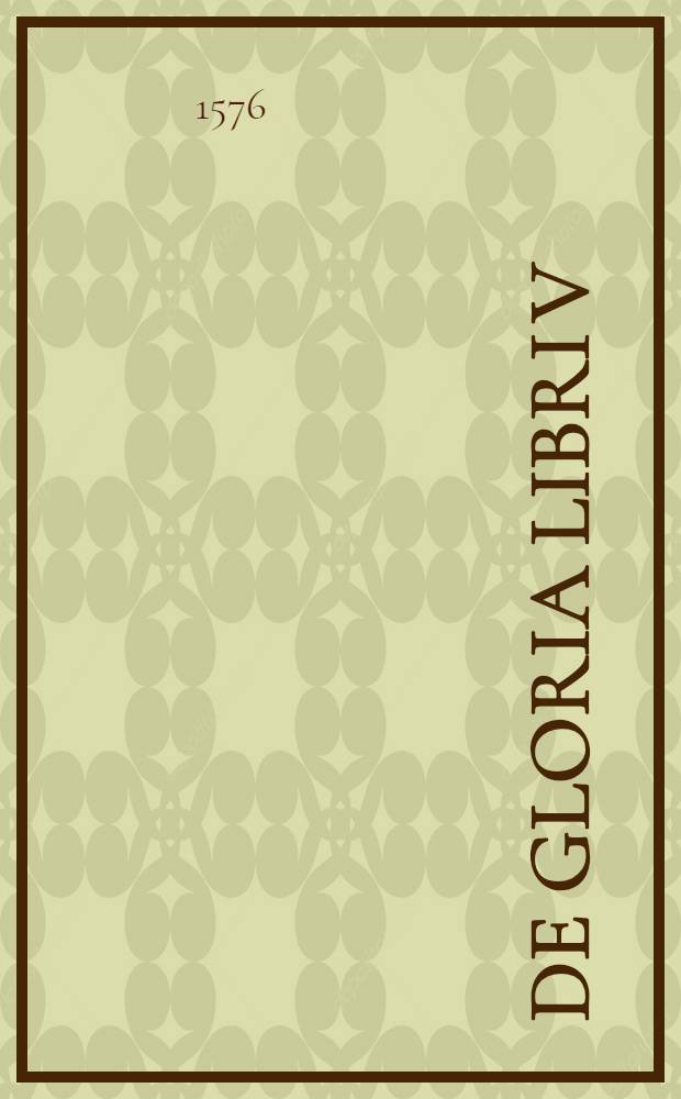 De gloria libri V