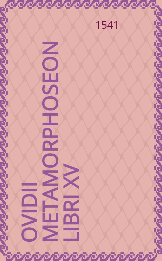 Ovidii Metamorphoseon libri XV