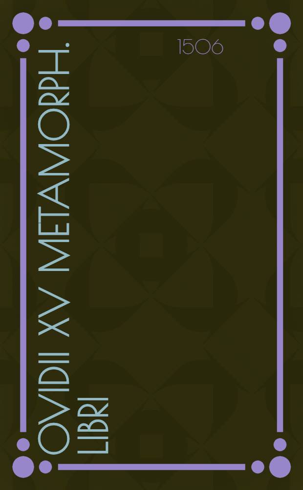 Ovidii XV Metamorph. libri