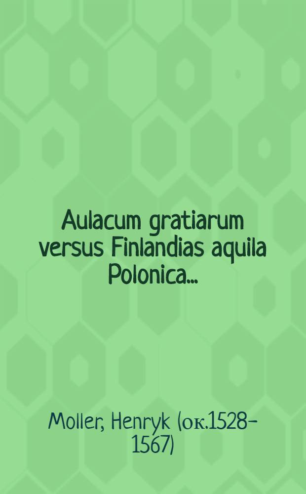 Aulacum gratiarum versus Finlandias aquila Polonica...