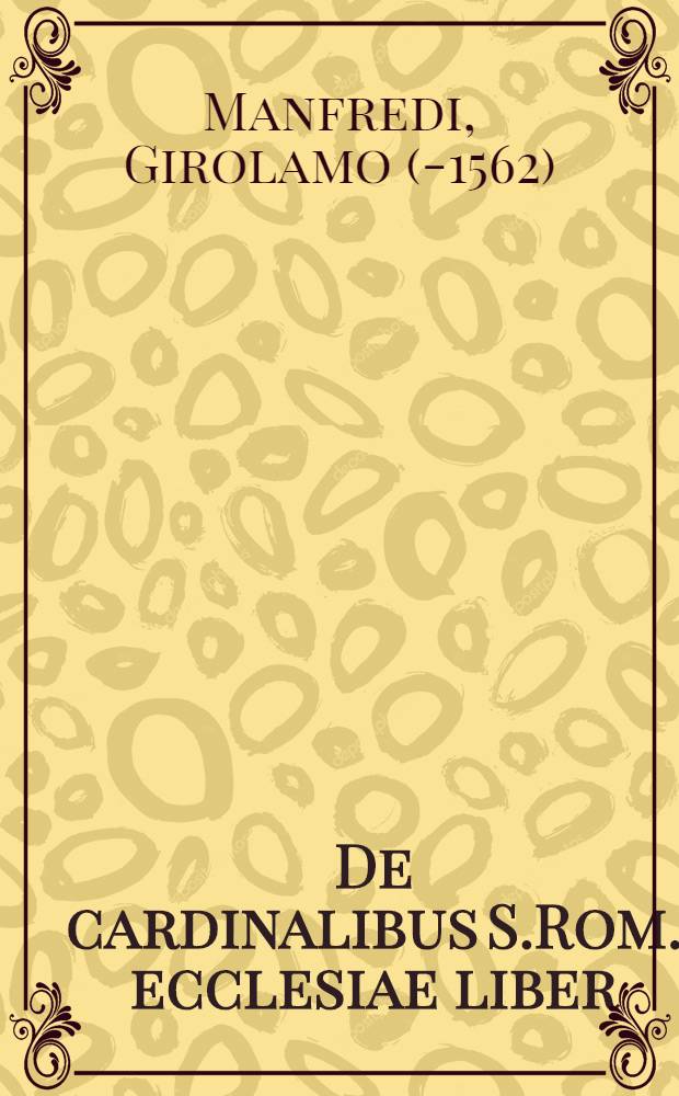 De cardinalibus S.Rom. ecclesiae liber