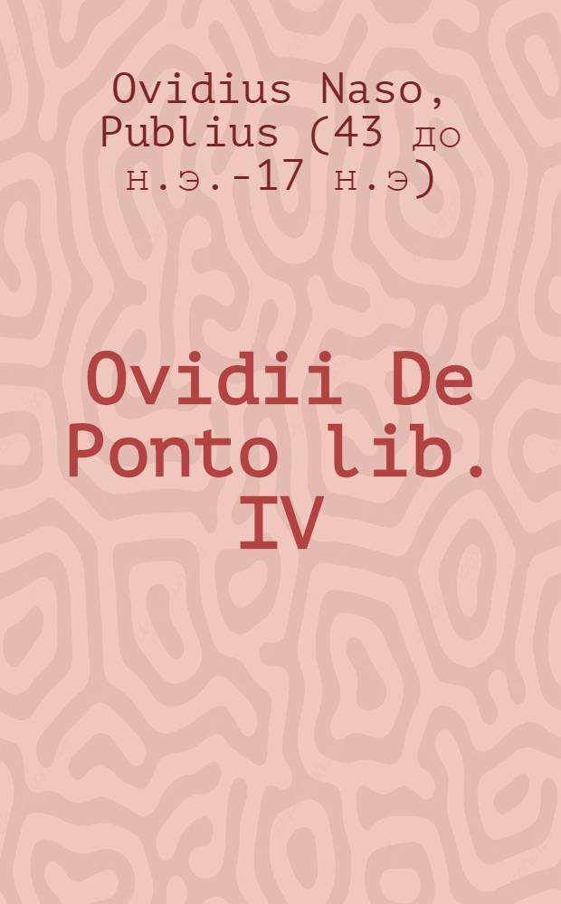 Ovidii De Ponto lib. IV