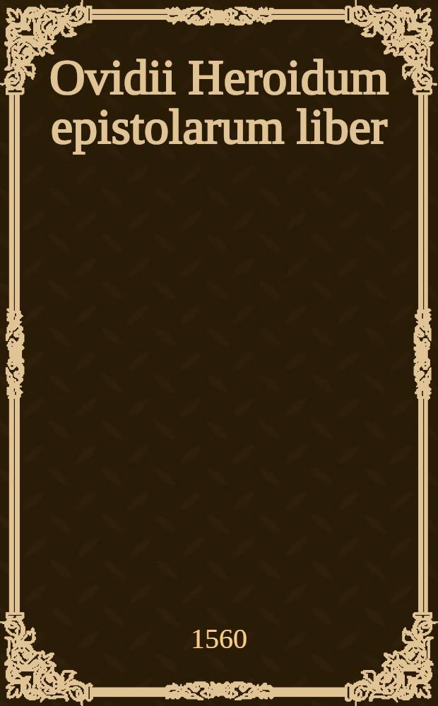 Ovidii Heroidum epistolarum liber