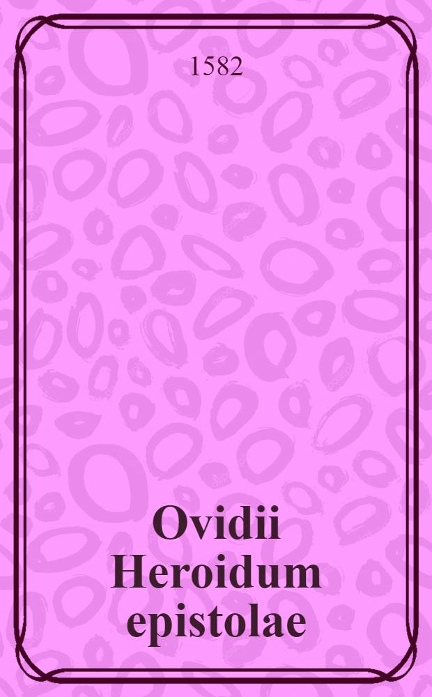 Ovidii Heroidum epistolae
