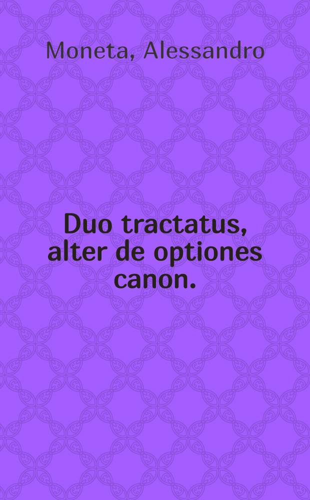 Duo tractatus, alter de optiones canon.
