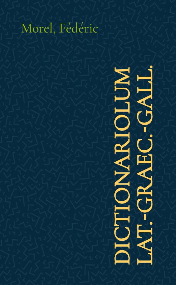 Dictionariolum Lat.-Graec.-Gall.