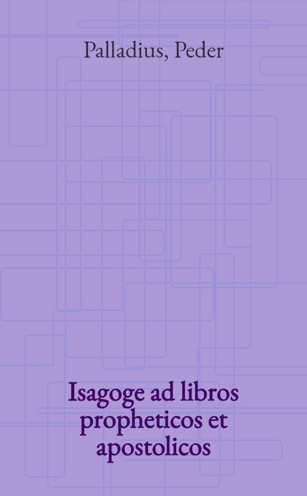 Isagoge ad libros propheticos et apostolicos