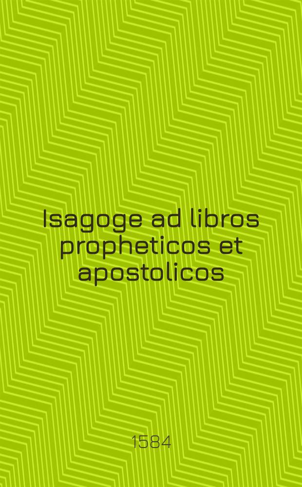 Isagoge ad libros propheticos et apostolicos