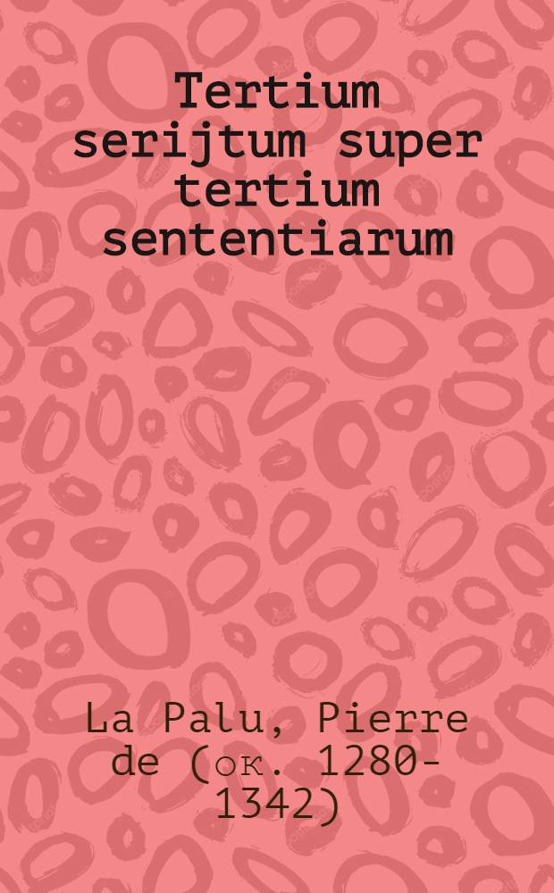 Tertium serijtum super tertium sententiarum