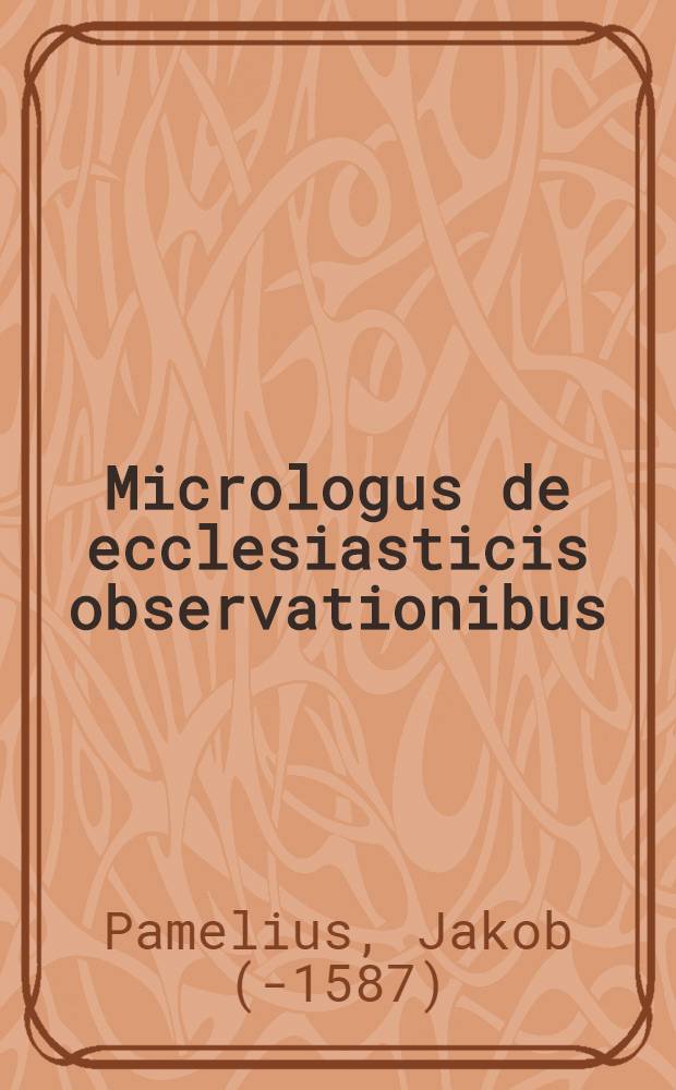Micrologus de ecclesiasticis observationibus