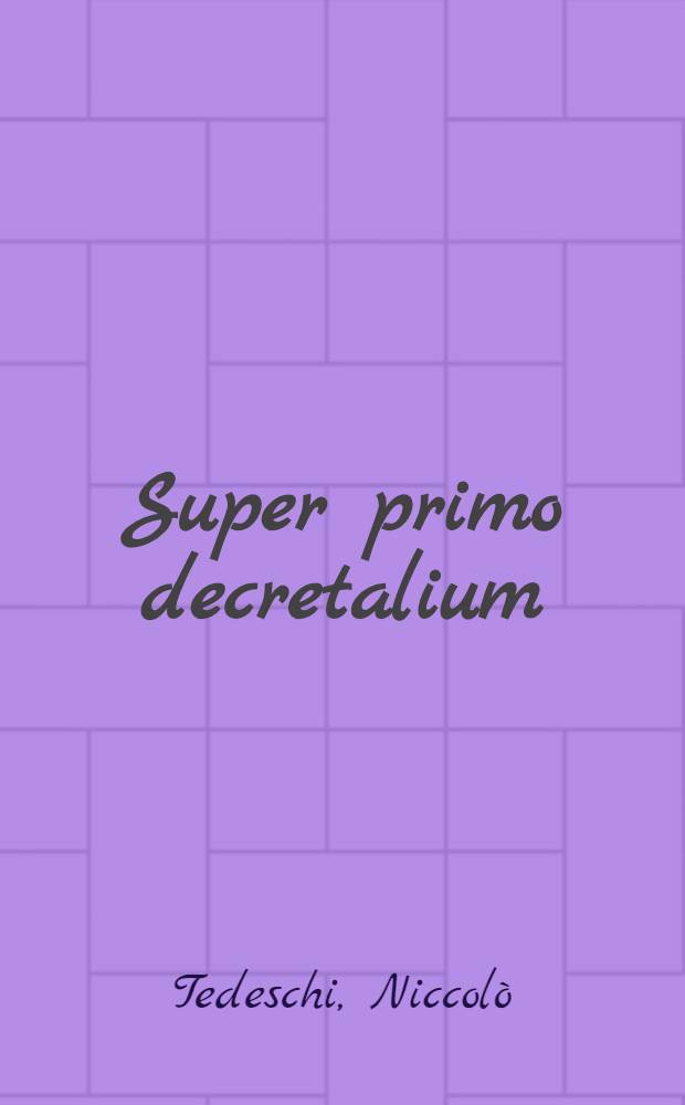 Super primo decretalium : Pars 1-2