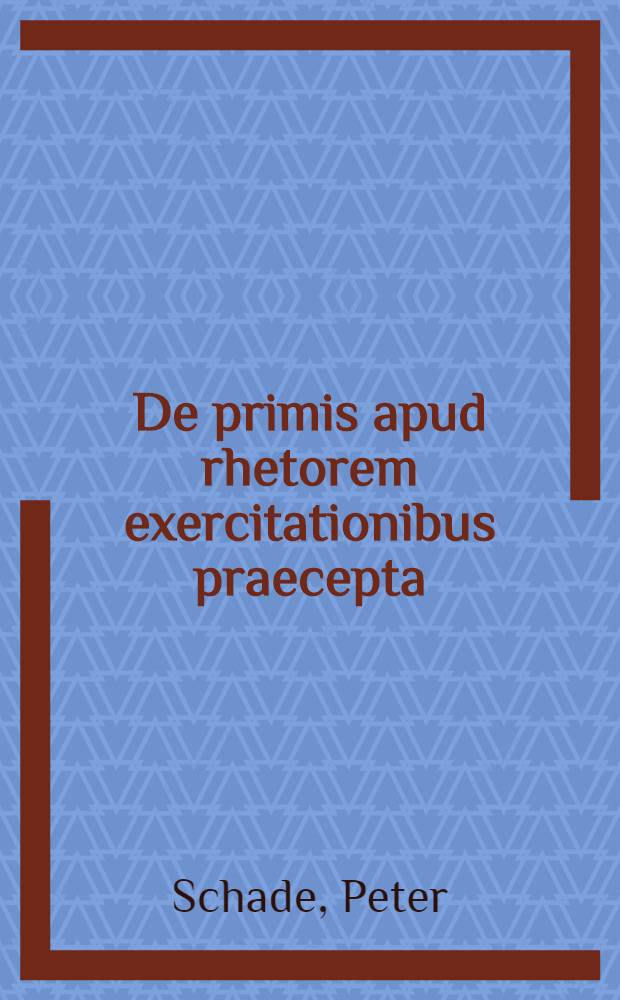 De primis apud rhetorem exercitationibus praecepta