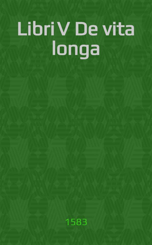Libri V De vita longa