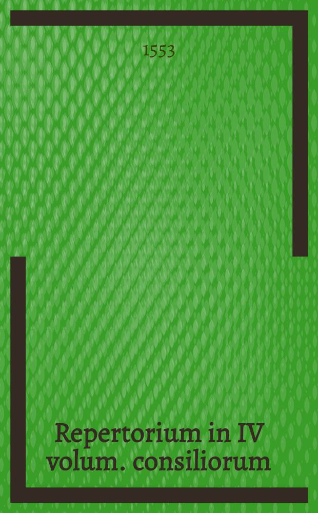Repertorium in IV volum. consiliorum : Pars I-IV. Ps. 2