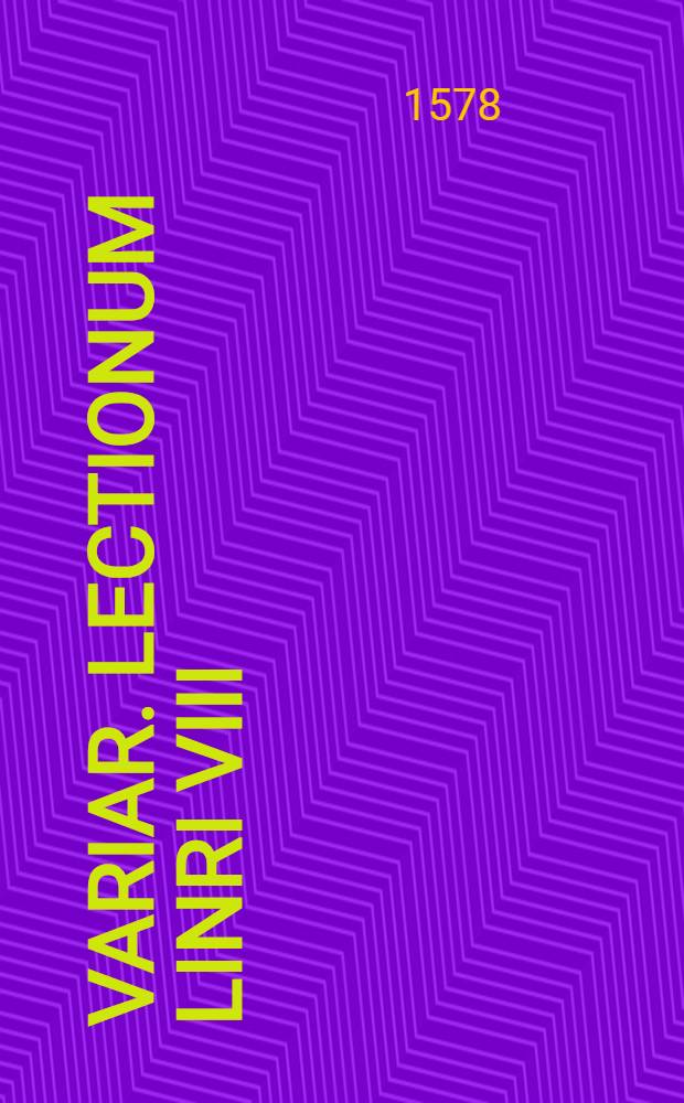 Variar. lectionum linri VIII