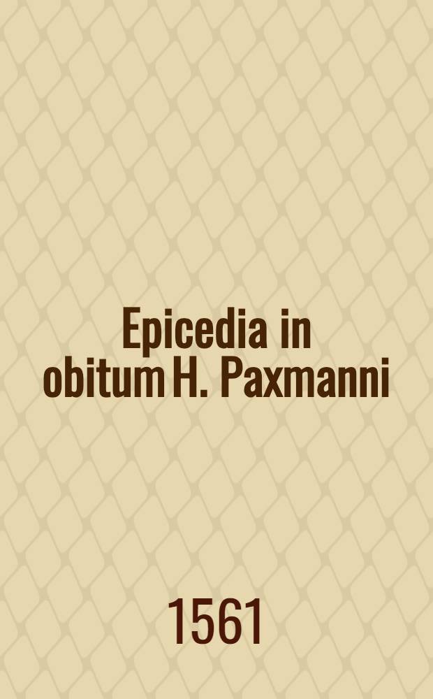 Epicedia in obitum H. Paxmanni