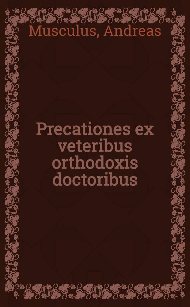 Precationes ex veteribus orthodoxis doctoribus