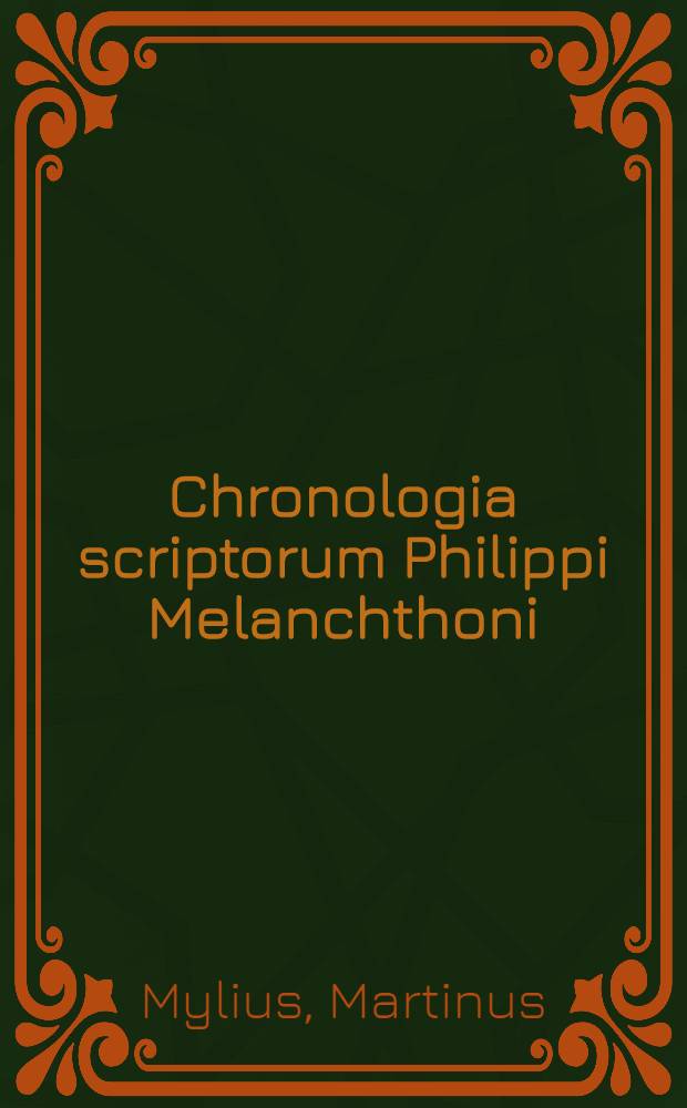 Chronologia scriptorum Philippi Melanchthoni