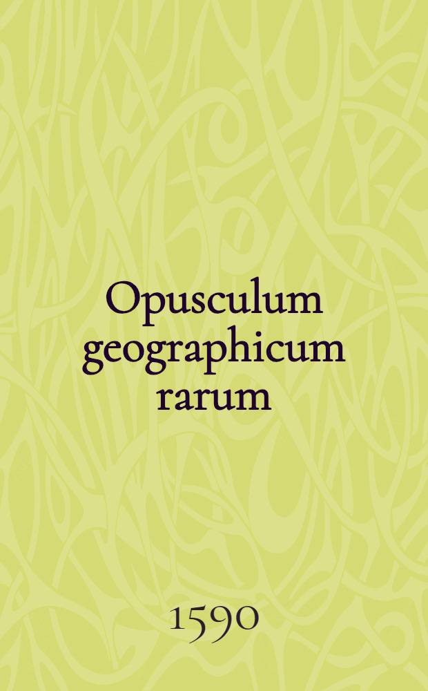 Opusculum geographicum rarum