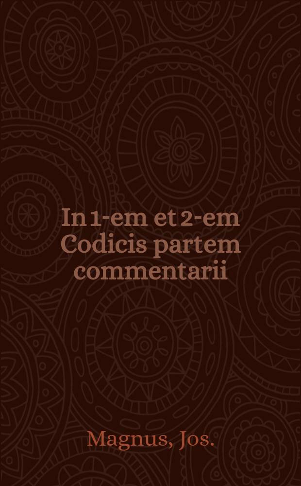 In 1-em et 2-em Codicis partem commentarii