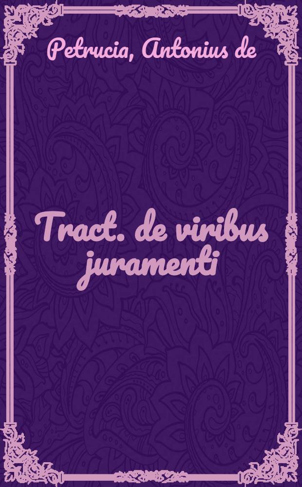 Tract. de viribus juramenti
