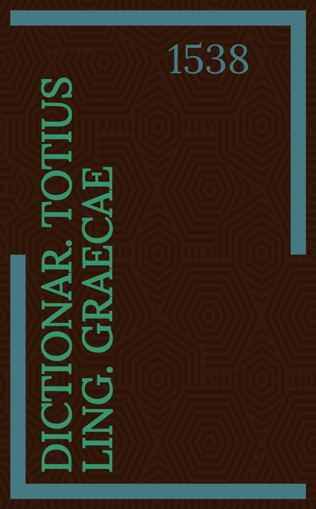 Dictionar. totius ling. Graecae