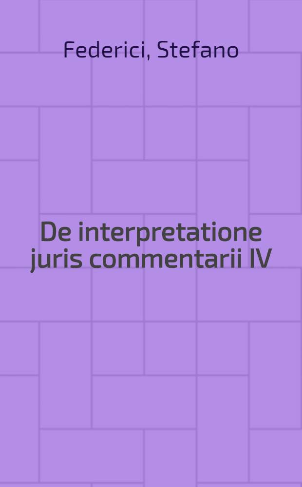 De interpretatione juris commentarii IV