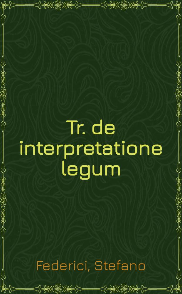 Tr. de interpretatione legum