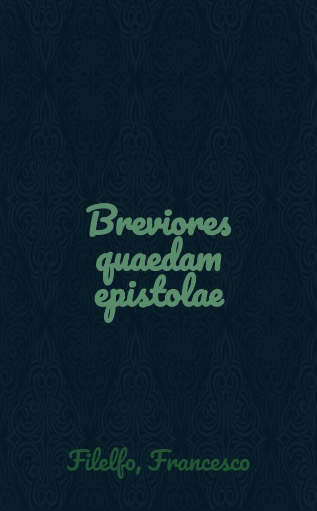 Breviores quaedam epistolae