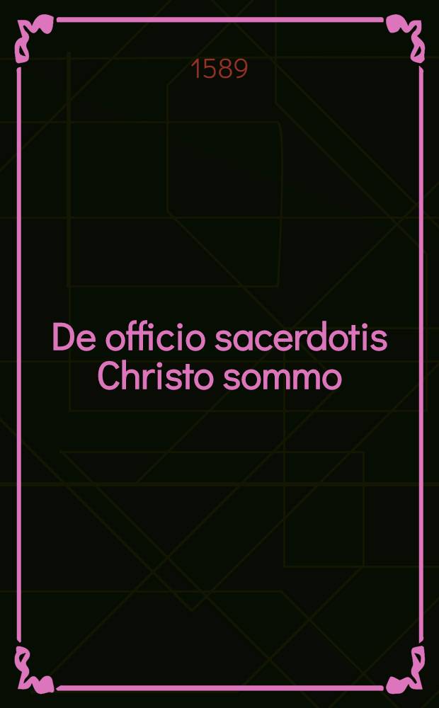 De officio sacerdotis Christo sommo
