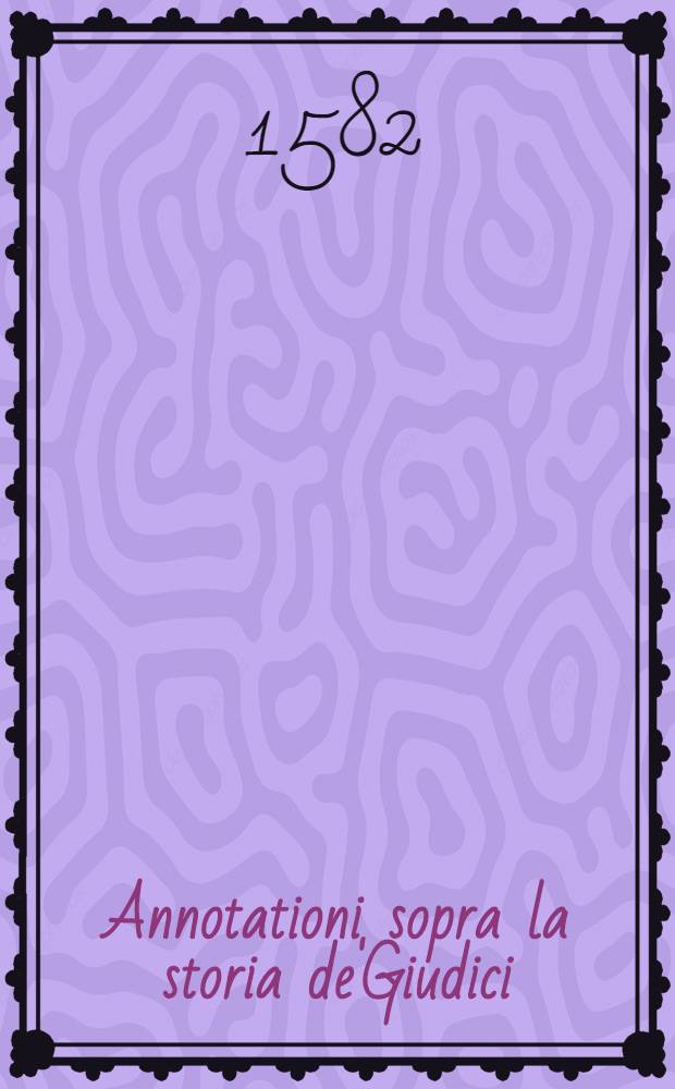 Annotationi sopra la storia de'Giudici
