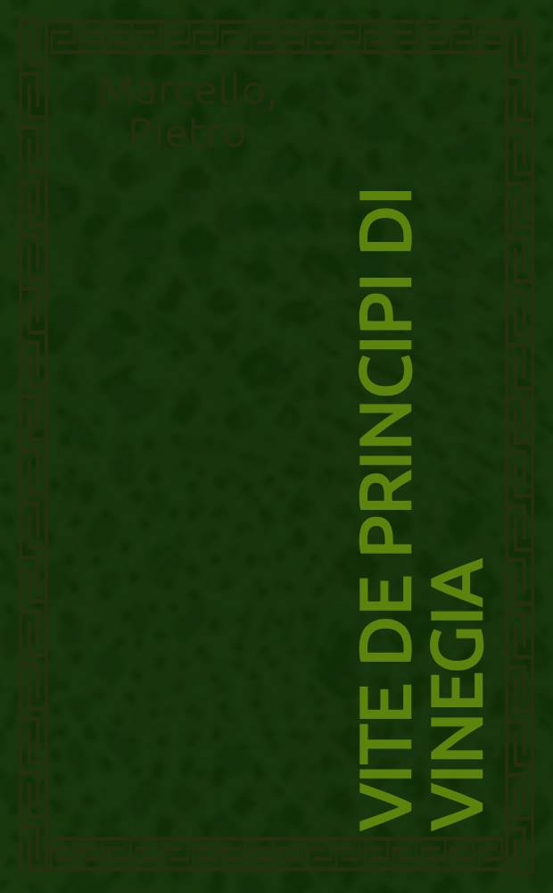 Vite de principi di Vinegia