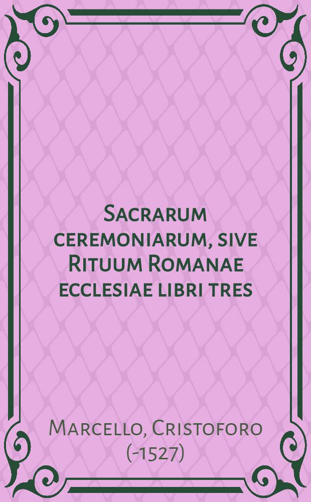 Sacrarum ceremoniarum, sive Rituum Romanae ecclesiae libri tres