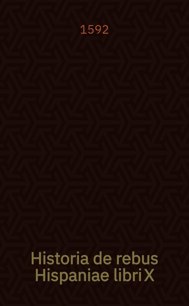 Historia de rebus Hispaniae libri X