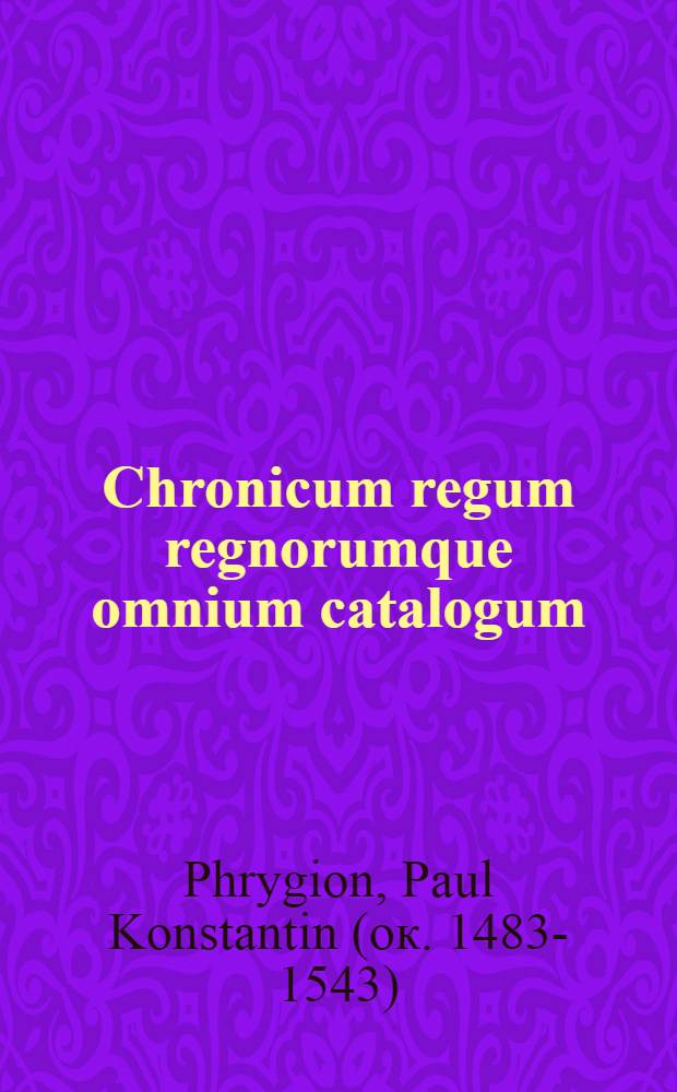 Chronicum regum regnorumque omnium catalogum