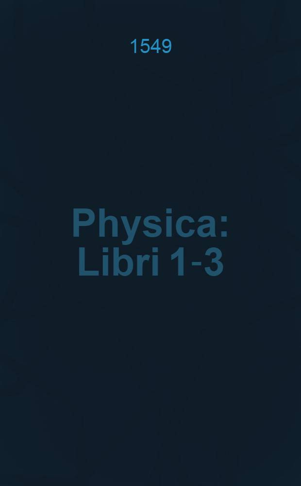 Physica : Libri 1-3