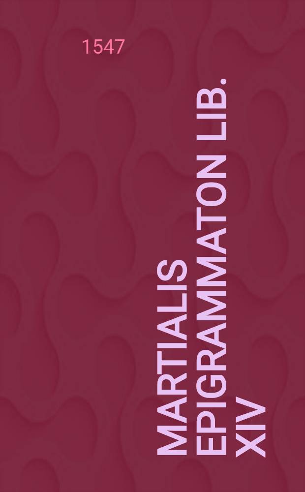 Martialis Epigrammaton lib. XIV