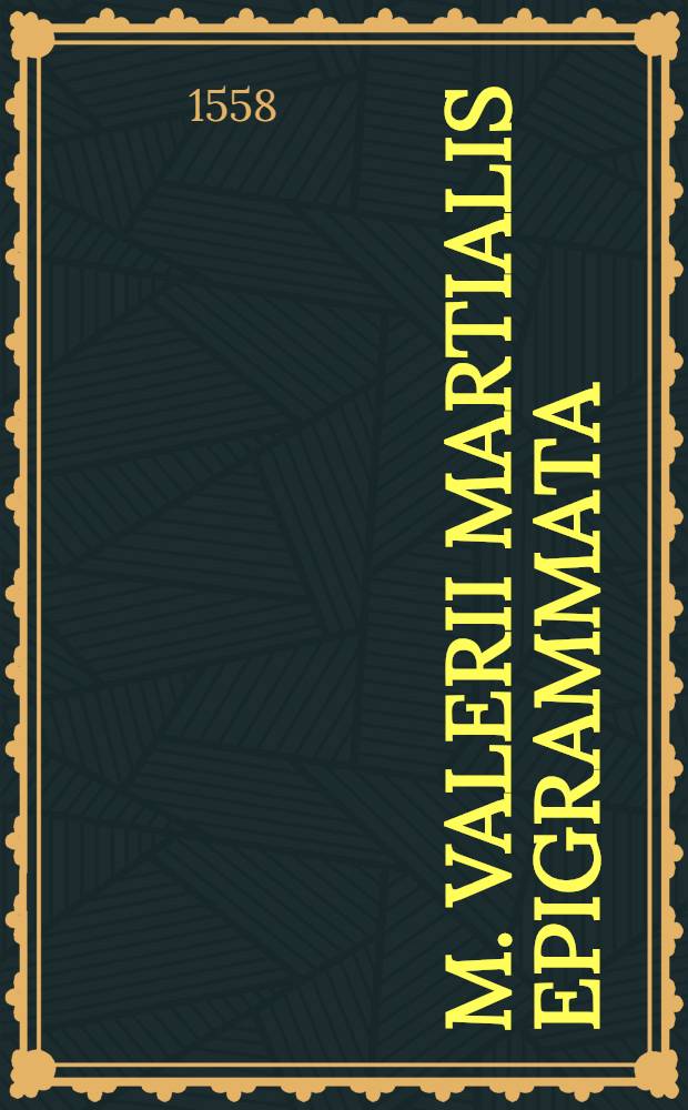 M. Valerii Martialis Epigrammata