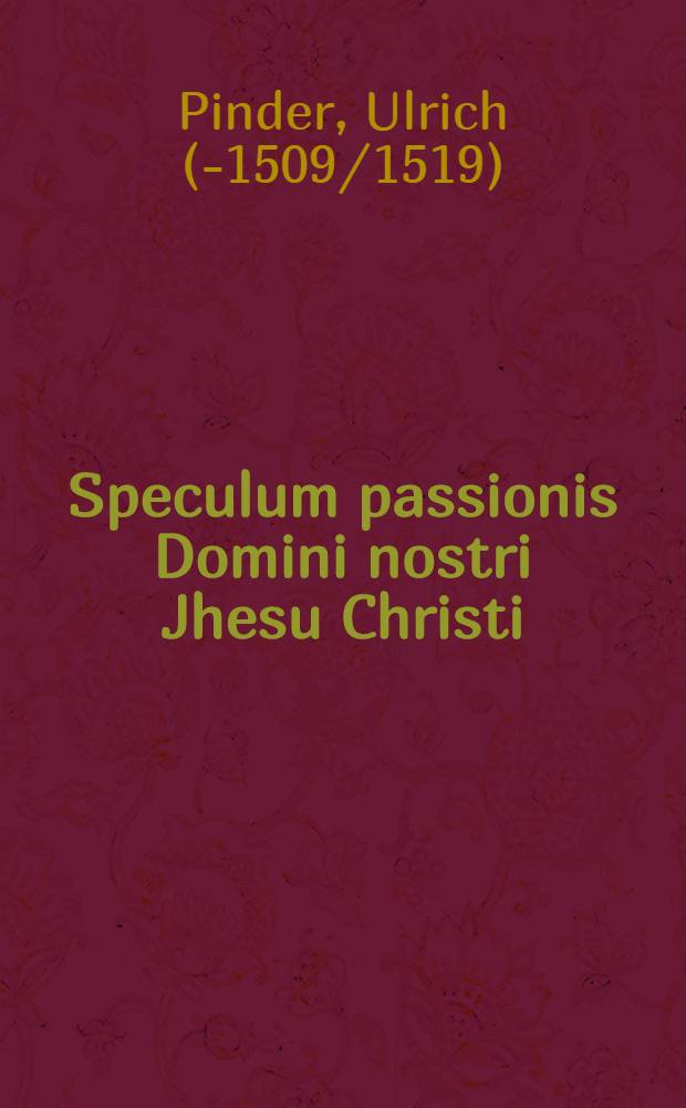 Speculum passionis Domini nostri Jhesu Christi