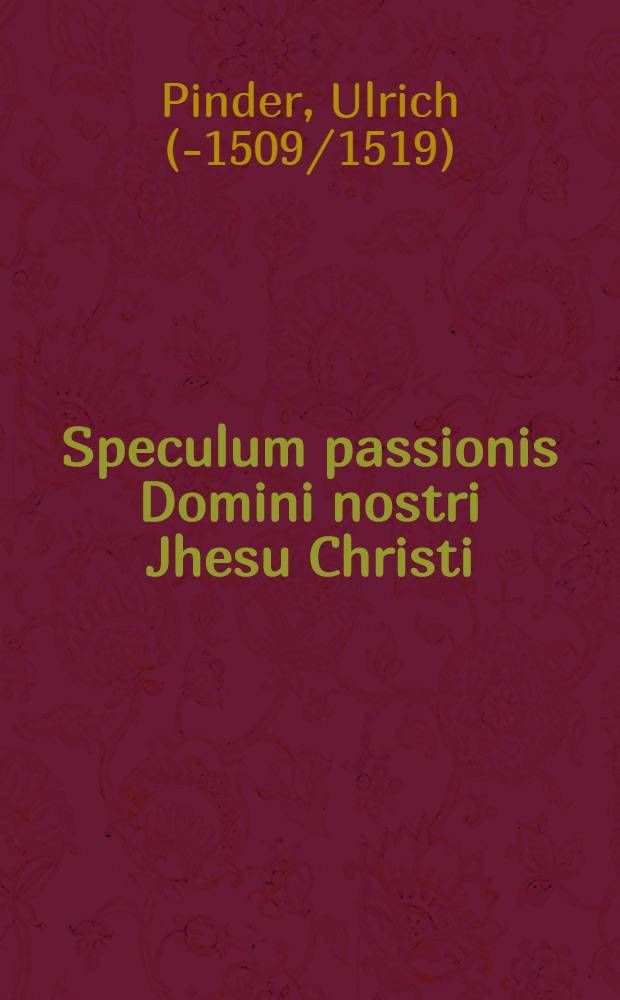 Speculum passionis Domini nostri Jhesu Christi