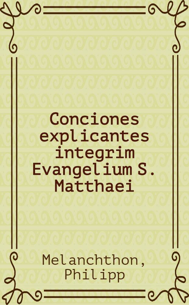 Conciones explicantes integrim Evangelium S. Matthaei