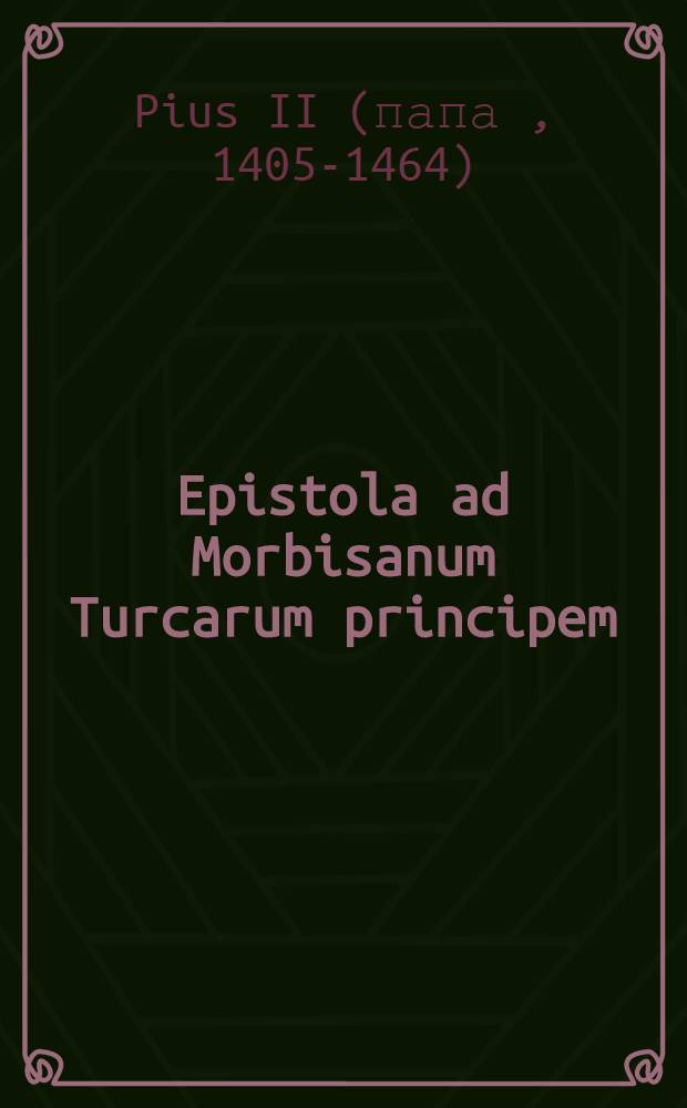 Epistola ad Morbisanum Turcarum principem