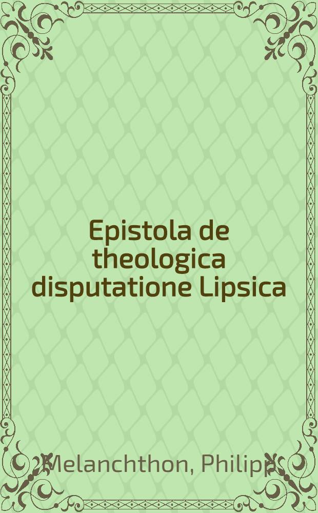 Epistola de theologica disputatione Lipsica