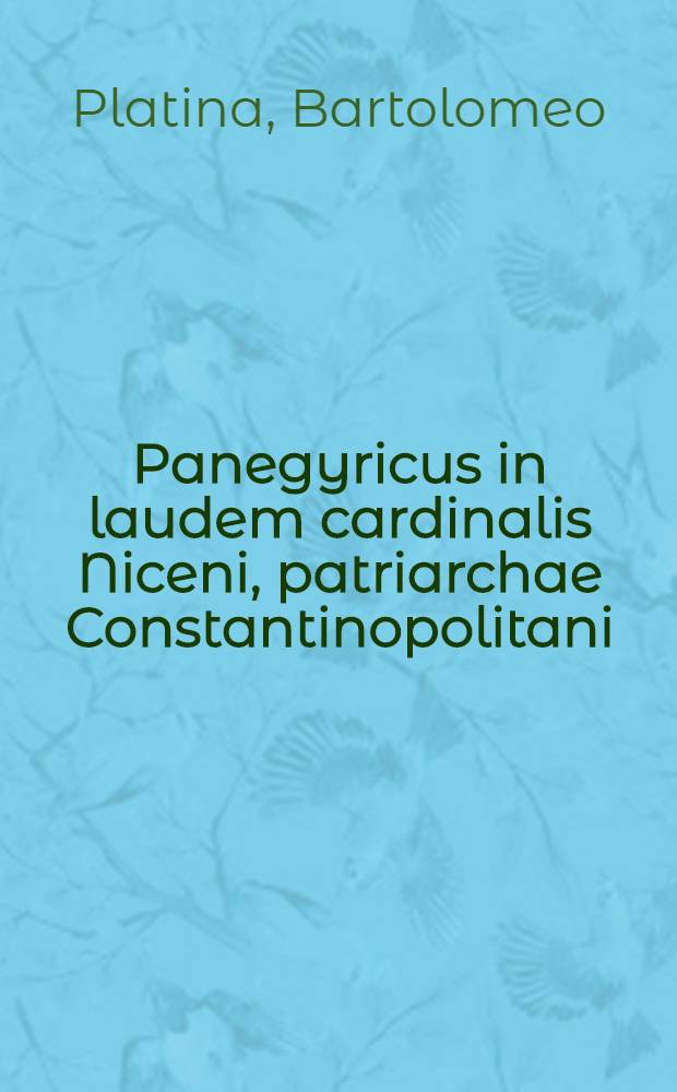 Panegyricus in laudem cardinalis Niceni, patriarchae Constantinopolitani