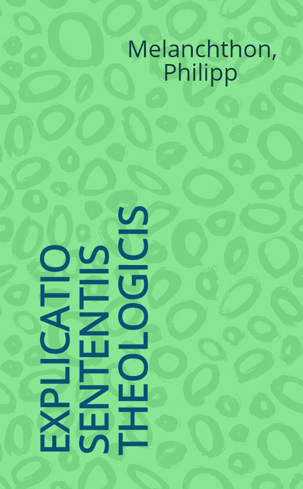 Explicatio sententiis theologicis